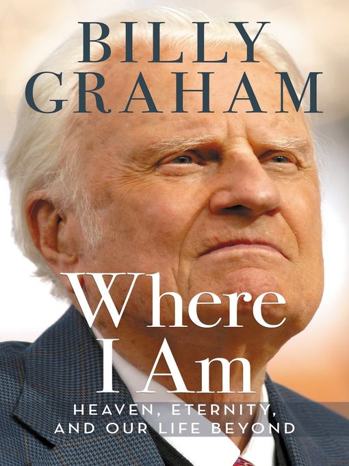 Title details for Where I Am by Billy Graham - Available